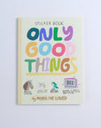 Only Good Things Sticker Book