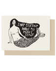 Shit Doesn't Have To Make Sense Card