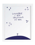 Universe I am Trusting in You Print