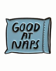 Good At Naps Pin