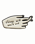 Things Will Work Out Pin