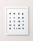 One Thing At A Time Print