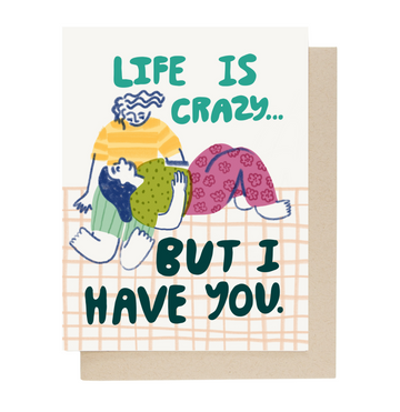 Life is Crazy Card