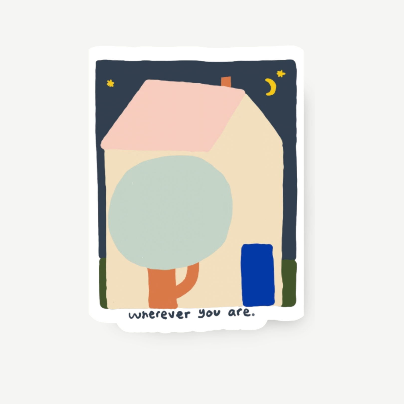 Wherever You Are Sticker
