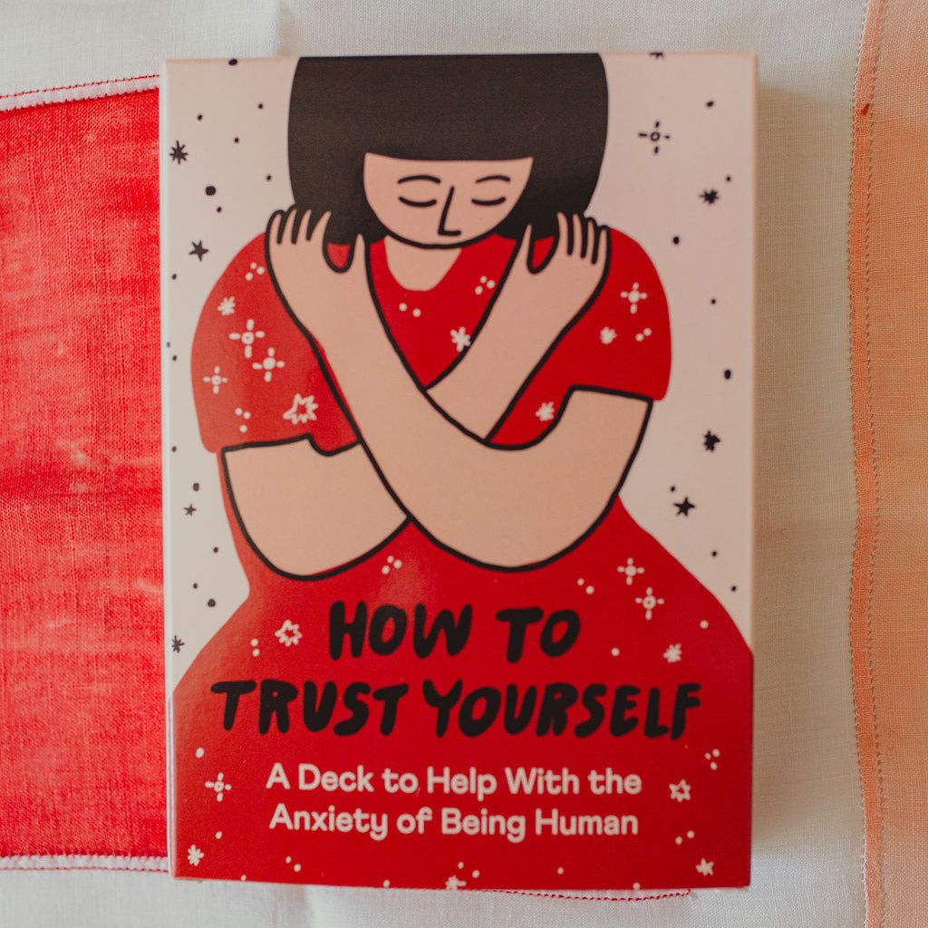 How to Trust Yourself, An Anxiety Deck