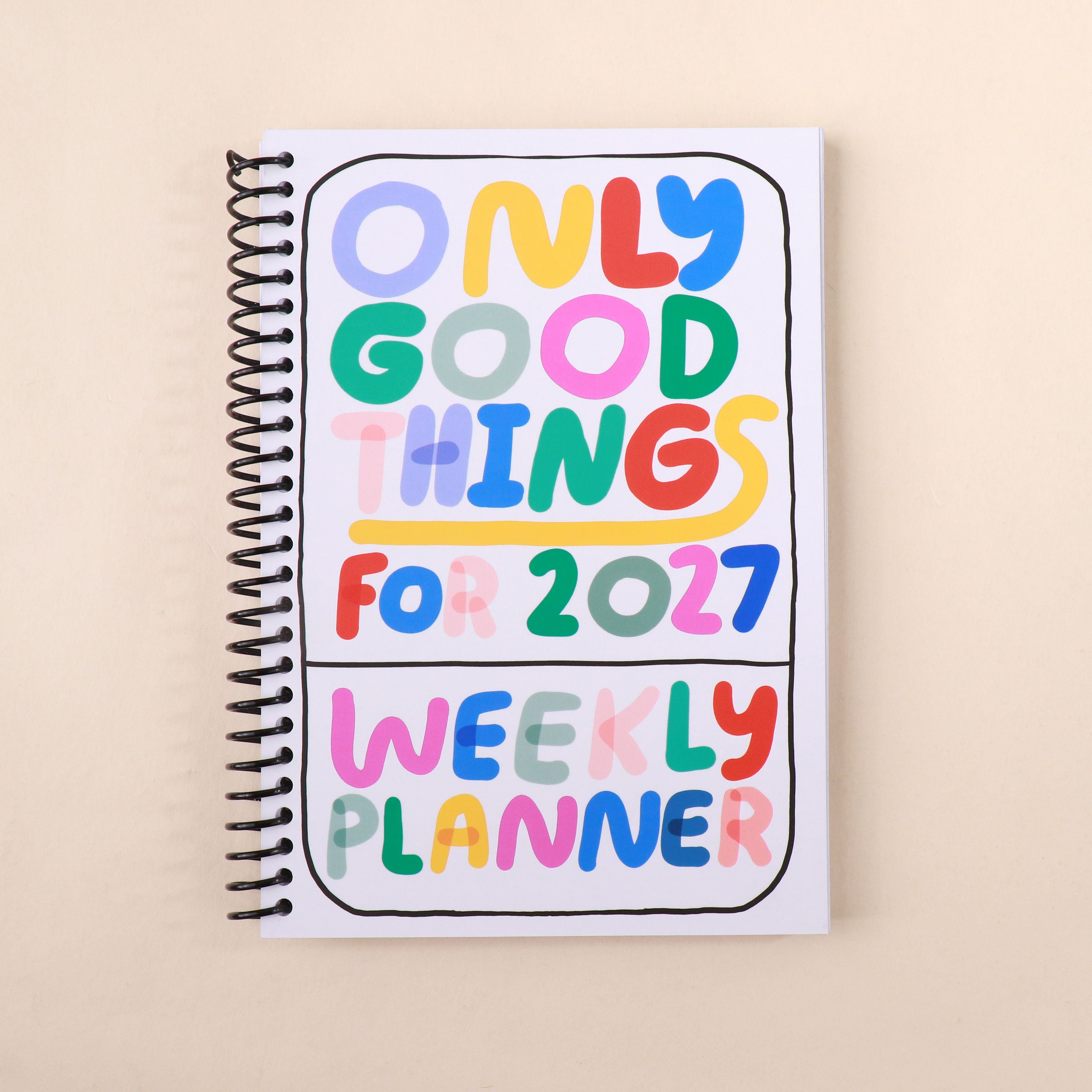 PREORDER Only Good Things Weekly Planner for 2027