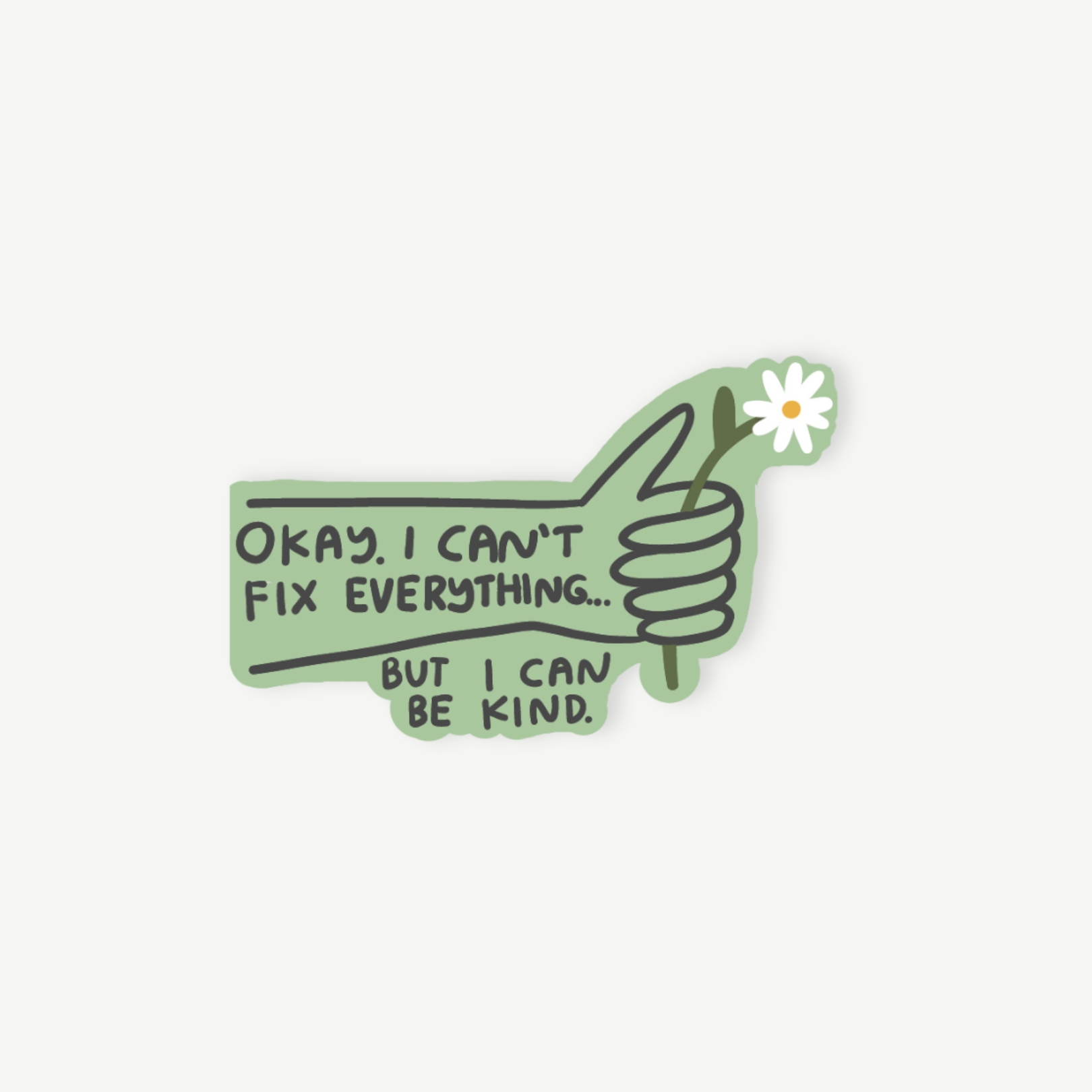 I Can Be Kind Sticker