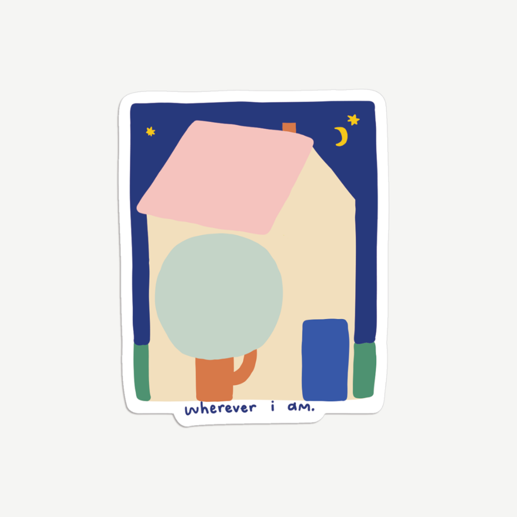 Wherever I Am Sticker