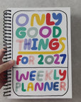 PREORDER Only Good Things Weekly Planner for 2027