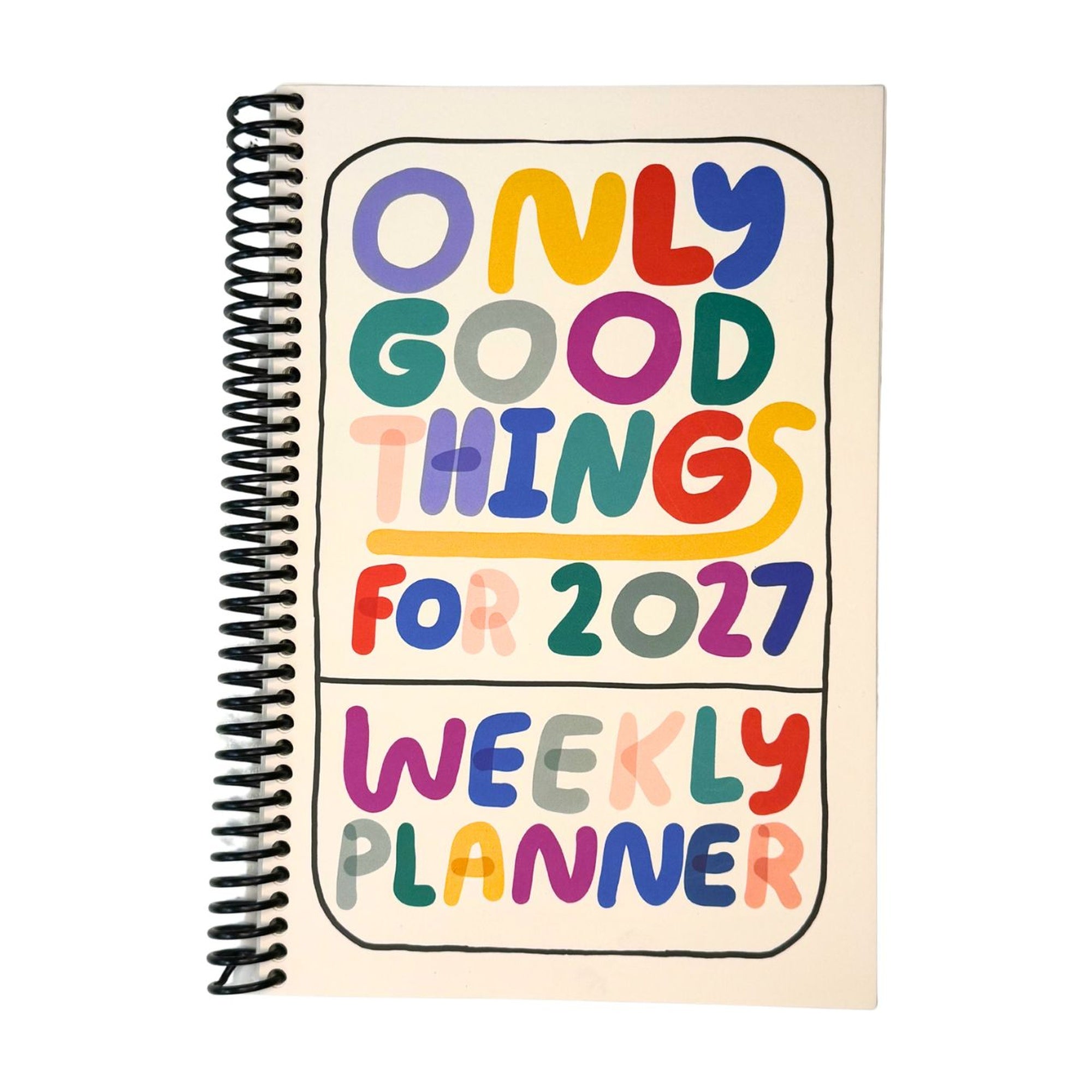 PREORDER Only Good Things Weekly Planner for 2027