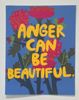 anger can be beautiful