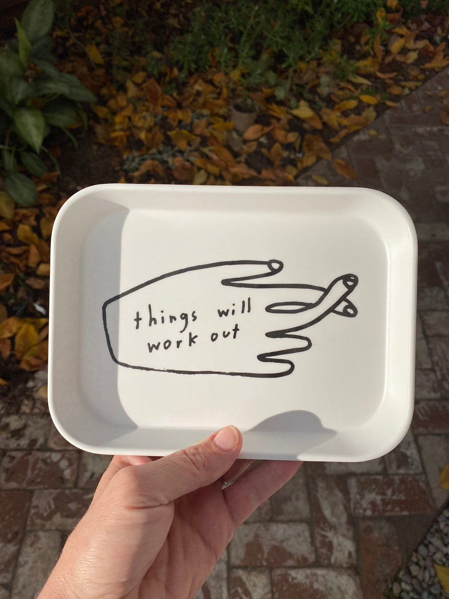 Things Will Work Out Tray