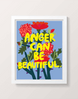 Anger Can Be Beautiful