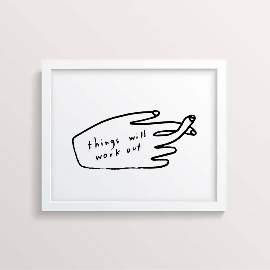 Things Will Work Out Print