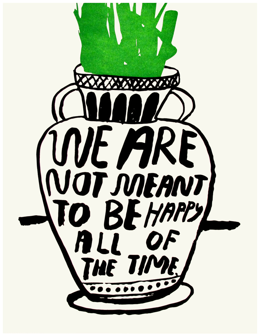 We Are Not Meant To Be Happy All Of The Time
