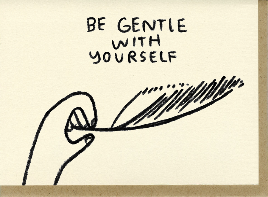 be gentle