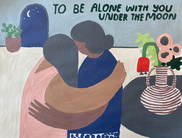 To be alone with you under the moon