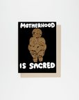 Motherhood Is Sacred
